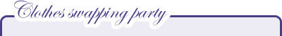 Clothes swapping party